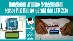 Belajar Arduino - Rangkaian Arduino Menggunakan Sensor PIR (Sensor Gerak) dan LCD 2x16