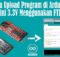 Belajar Arduino - Cara Upload Program di Arduino Pro Mini 3.3V Menggunakan FTDI232