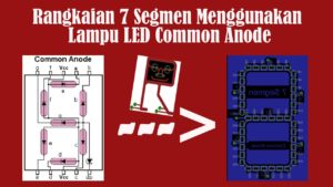 Eagle PCB - Rangkaian 7 Segmen Menggunakan Lampu LED Common Anode