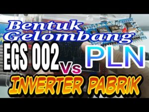 Bentuk gelombang inverter  egs002 Vs PLN