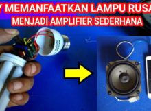 Cara Membuat Amplifier dari Lampu Rusak