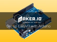 Set up voice recognition with Arduino and EasyVR shield – Maker.io Tutorial | Digi-Key Electronics