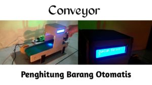 Mini Conveyor Alat Penghitung Jumlah Barang Otomatis (Dengan menggunakan Arduino Uno & Sensor IR)