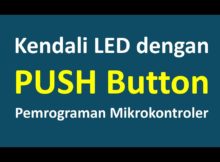 Pemrograman Mikrokontroler untuk Pemula | Kendali LED dengan Push Button