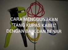 CARA MENGGUNAKAN TANG KUPAS KABEL / TANG POTONG DENGAN BAIK DAN BENAR