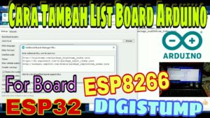 Cara Add / Tambah Board Arduino IDE Untuk Board ESP32, Board ESP8266 & Board Digistump Dengan Cepat