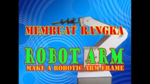 Cara membuat Rangka lengan Robot